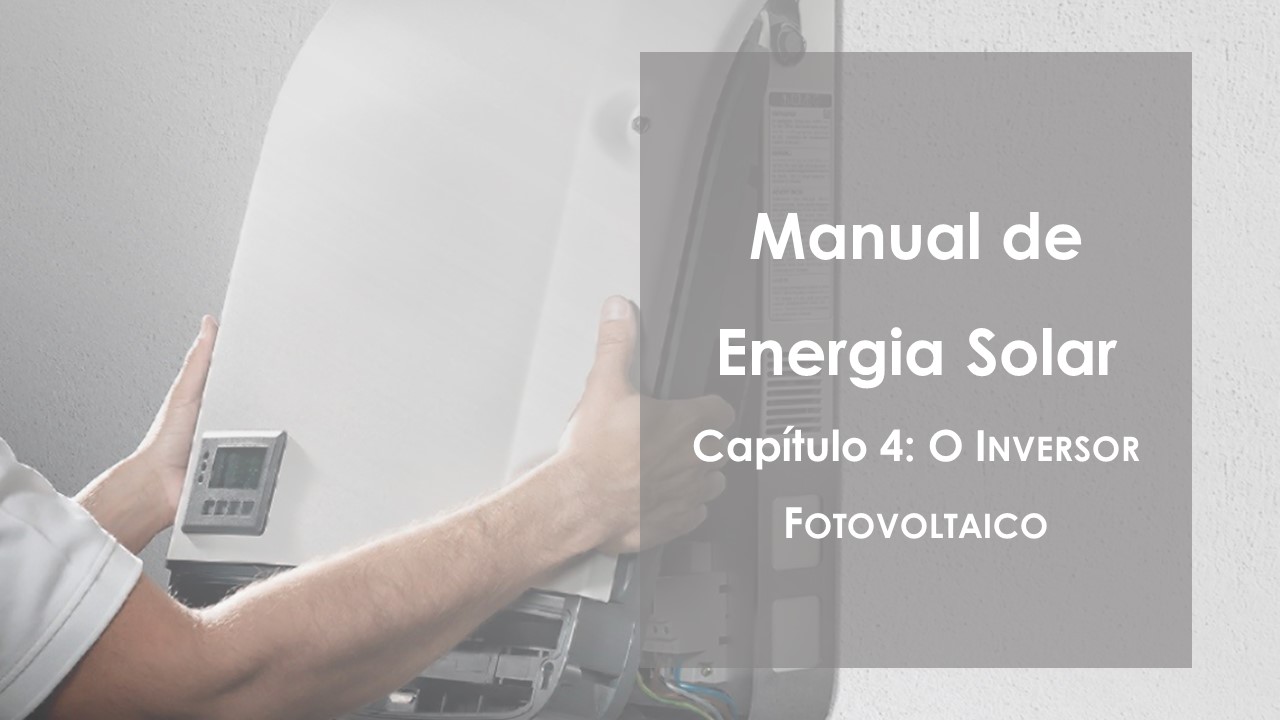 Manual de energia solar gratuito: 4. Inversores fotovoltaicos